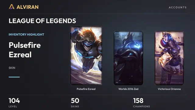 LEAGUE OF LEGENDS · Level 104 · Pulsefire Ezreal, Worlds 2016 Zed, Victorious Orianna