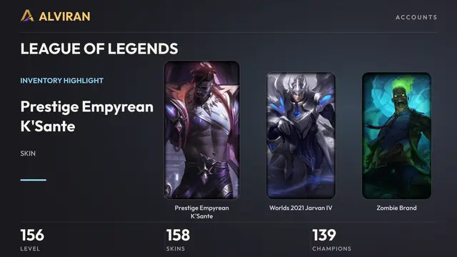 LEAGUE OF LEGENDS · Level 156 · Prestige Empyrean K'Sante, Worlds 2021 Jarvan IV, Zombie Brand
